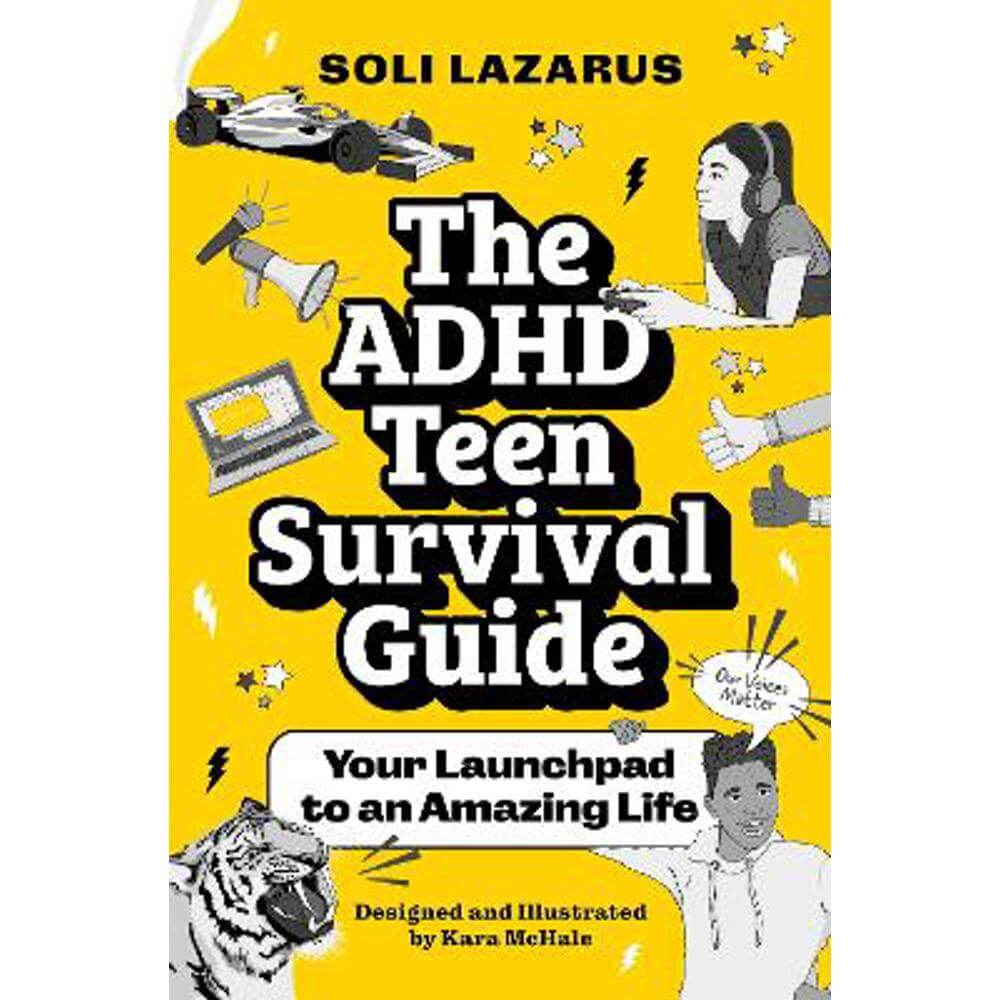 The ADHD Teen Survival Guide: Your Launchpad to an Amazing Life (Paperback) - Soli Lazarus